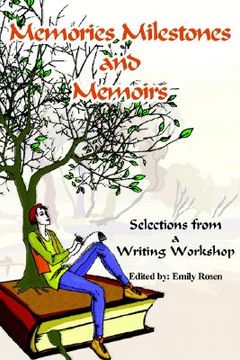 portada memories milestones and memoirs: selections from a writing workshop (en Inglés)