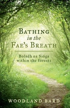 portada Bathing In The Fae's Breath: Boladh na Síoga (en Inglés)