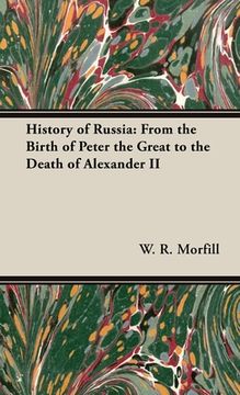 portada History of Russia: From the Birth of Peter the Great to the Death of Alexander II (in English)