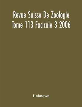 portada Revue Suisse De Zoologie Tome 113 Facicule 3 2006, Annales De La Societe Zoologique Suisse Et Du Museum D'Histoire Naturelle De Geneve (en Inglés)