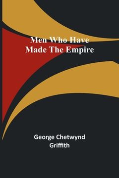 portada Men Who Have Made the Empire (en Inglés)