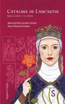 portada Catalina de Lancaster: Una Reina y el Poder