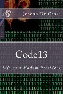 portada Code13: Life as a Madam President (en Inglés)