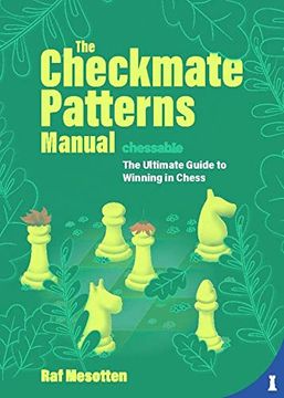 portada The Checkmate Patterns Manual: The Ultimate Guide to Winning in Chess (en Inglés)