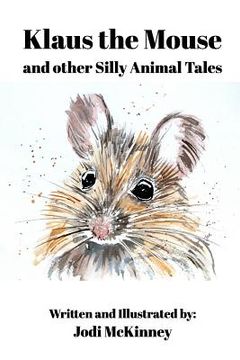 portada Klaus the Mouse: and other Silly Tales (en Inglés)