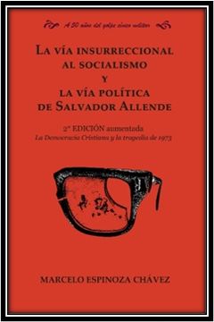 portada La vía Insurreccional al Socialismo y la vía Política de Salvador Allende (in Spanish)