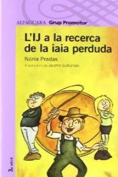 portada L'Ij a La Recerca de La Iaia Perdura - Grp. Promotor (in Catalá)