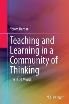portada Teaching and Learning in a Community of Thinking: The Third Model