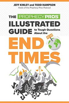 portada The Prophecy Pros'Illustrated Guide to Tough Questions About the end Times (in English)