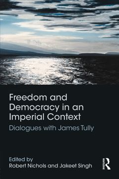 portada Freedom and Democracy in an Imperial Context: Dialogues With James Tully (in English)