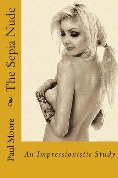 portada The Sepia Nude: An Impressionistic Study (en Inglés)