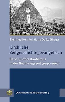 portada Kirchliche Zeitgeschichte_evangelisch: Band 3: Protestantismus in Der Nachkriegszeit (1945-1961) (en Alemán)