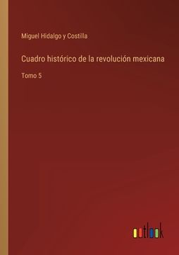 portada Cuadro histórico de la revolución mexicana: Tomo 5