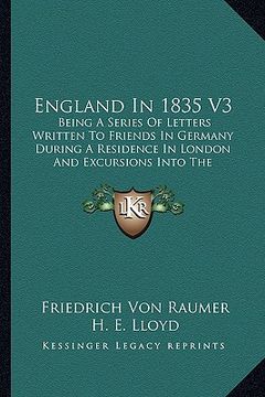 portada england in 1835 v3: being a series of letters written to friends in germany during a residence in london and excursions into the provinces (en Inglés)