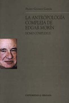 portada La antropología compleja de Edgar Morín: Homo complexus (Monográfica Humanidades /Filosofía y Pensamiento) (in Spanish)