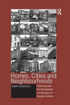 portada Homes, Cities and Neighbourhoods: Planning and the Residential Landscapes of Modern Britain (en Inglés)