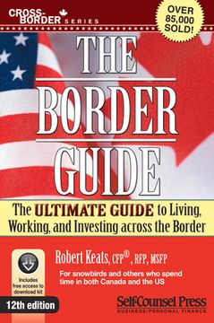 portada Border Guide: The Ultimate Guide to Living, Working, and Investing Across the Border (Cross-Border) (en Inglés)