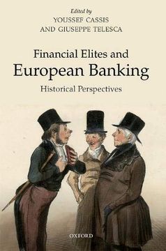portada Financial Elites and European Banking: Historical Perspectives (en Inglés)