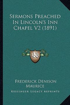 portada sermons preached in lincoln's inn chapel v2 (1891) (en Inglés)