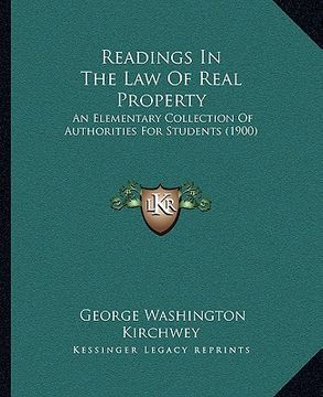 portada readings in the law of real property: an elementary collection of authorities for students (1900) (en Inglés)