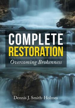 portada Complete Restoration: Overcoming Brokenness (in English)