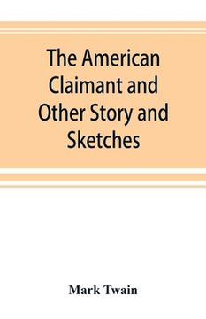 portada The American Claimant and Other Story and Sketches (en Inglés)