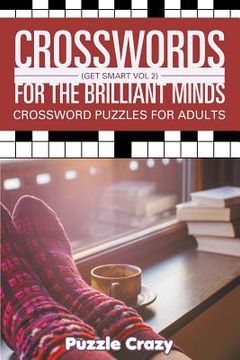 portada Crosswords For The Brilliant Minds (Get Smart Vol 2): Crossword Puzzles For Adults (in English)