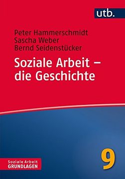 portada Soziale Arbeit - die Geschichte (Soziale Arbeit - Grundlagen, Band 4582) (en Alemán)
