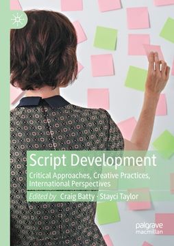 portada Script Development: Critical Approaches, Creative Practices, International Perspectives