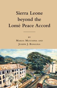 portada Sierra Leone Beyond the Lome Peace Accord (en Inglés)