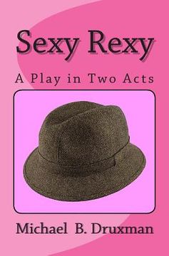 portada Sexy Rexy: A Play in Two Acts (en Inglés)