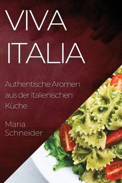 portada Viva Italia: Authentische Aromen aus der italienischen Küche (in German)
