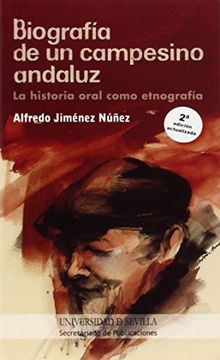 portada Biografía de un Campesino Andaluz: La Historia Oral Como Etnografía (in Spanish)