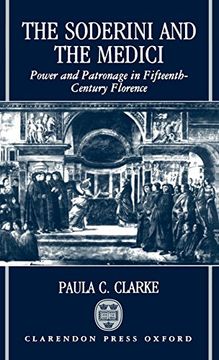 portada The Soderini and the Medici: Power and Patronage in Fifteenth-Century Florence (en Inglés)