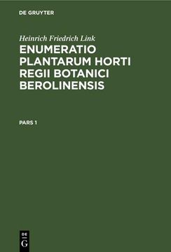 portada Heinrich Friedrich Link: Enumeratio Plantarum Horti Regii Botanici Berolinensis. Pars 1 (en Latin)