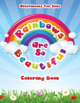 portada Rainbows Are So Beautiful Coloring Book (en Inglés)