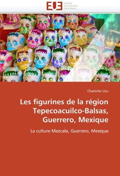portada Les Figurines de La Region Tepecoacuilco-Balsas, Guerrero, Mexique