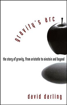 portada Gravity's Arc: The Story of Gravity From Aristotle to Einstein and Beyond 