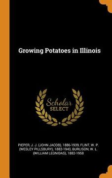 portada Growing Potatoes in Illinois (en Inglés)