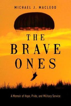 portada The Brave Ones: A Memoir of Hope, Pride and Military Service (en Inglés)