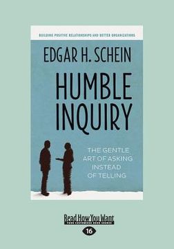 portada Humble Inquiry: The Gentle Art of Asking Instead of Telling (Large Print 16pt)