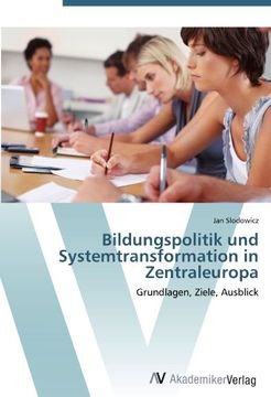 portada Bildungspolitik und Systemtransformation in Zentraleuropa: Grundlagen, Ziele, Ausblick