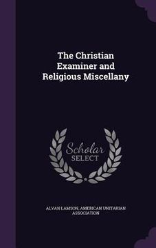 portada The Christian Examiner and Religious Miscellany (en Inglés)