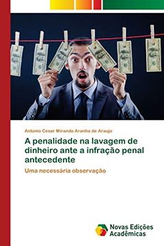 portada A Penalidade na Lavagem de Dinheiro Ante a Infração Penal Antecedente: Uma Necessária Observação