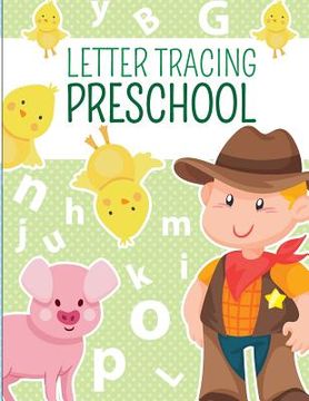 portada Letter Tracing Preschoolers: Alphabet Tracing book, Letter Tracing, Handwriting workbook for kids, Writing Workbook (en Inglés)