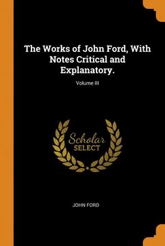 portada The Works of John Ford, With Notes Critical and Explanatory. Volume iii 