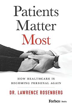 portada Patients Matter Most: How Healthcare is Becoming Personal Again (en Inglés)