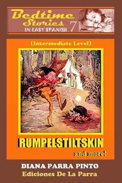 portada Bedtime Stories in Easy Spanish 7: RUMPELSTILTSKIN and more! (Intermediate Level