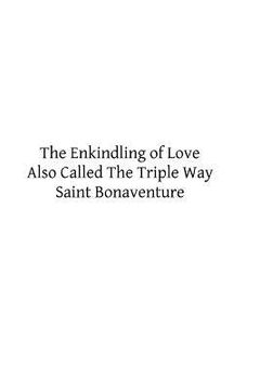 portada The Enkindling of Love: Also Called The Triple Way (en Inglés)