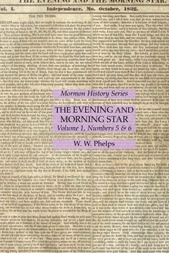 portada The Evening and Morning Star Volume 1, Numbers 5 & 6: Mormon History Series (in English)